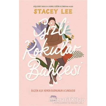 Gizli Kokular Bahçesi - Stacey Lee