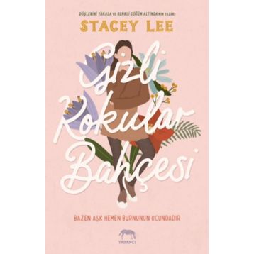 Gizli Kokular Bahçesi - Stacey Lee