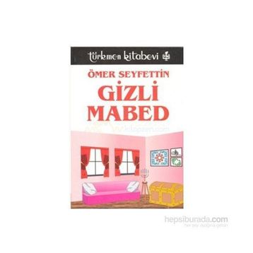 Gizli Mabed - Ömer Seyfeddin