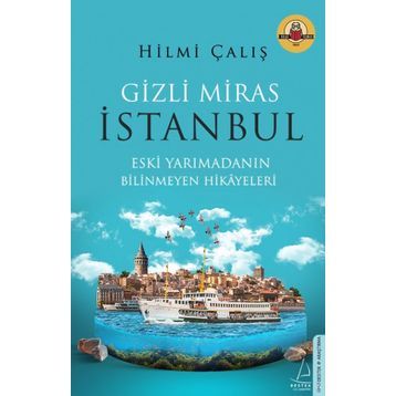 Gizli Miras İstanbul - Hilmi Çalış
