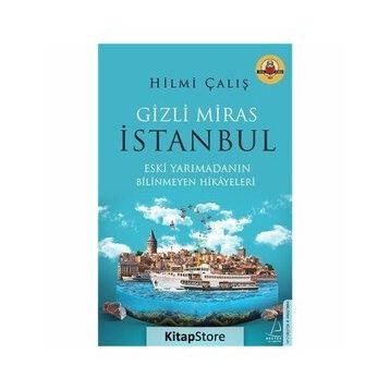 Gizli Miras İstanbul - Hilmi Çalış