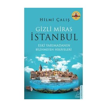 Gizli Miras İstanbul - Hilmi Çalış