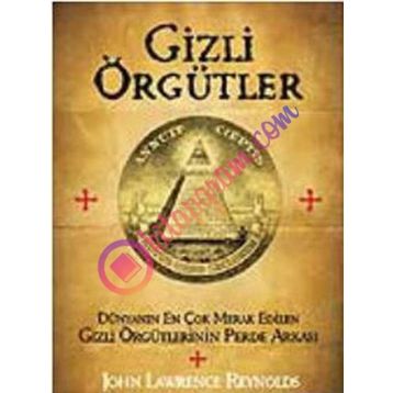 GIZLI ÖRGÜTLER - JOHN LAWRENCE REYNOLDS