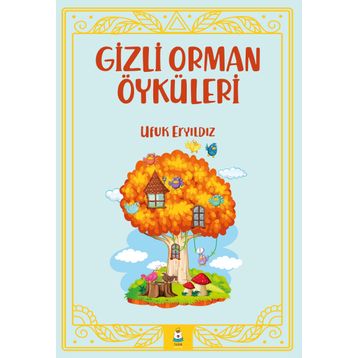 Gizli Orman Öyküleri - Ufuk Eryıldız