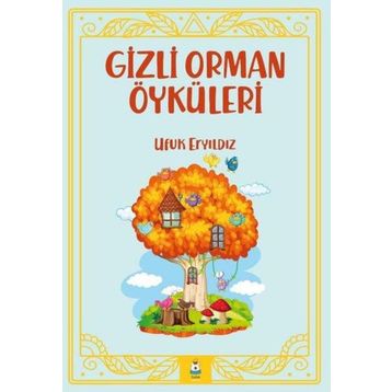 Gizli Orman Öyküleri - Ufuk Eryıldız