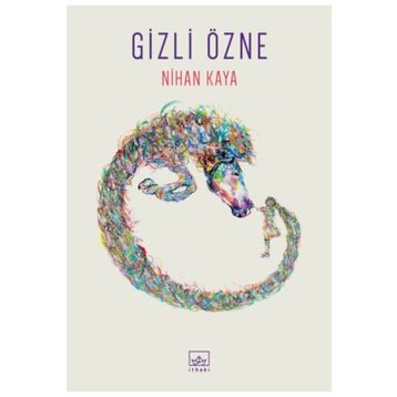GIZLI ÖZNE - NIHAN KAYA