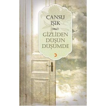 GIZLIDEN DÜŞÜN DÜŞÜMDE - CANSU IŞIK