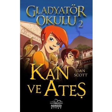 Gladyatör Okulu 2 Kan ve Ateş - Dan Scott