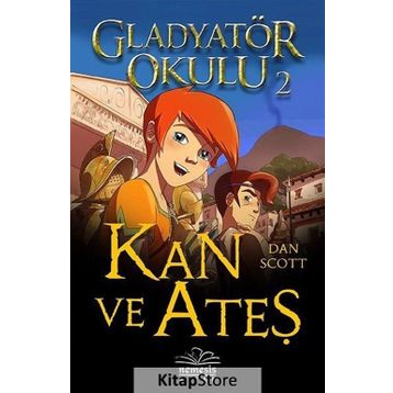 Gladyatör Okulu 2 Kan ve Ateş - Dan Scott