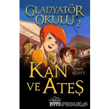 Gladyatör Okulu 2 Kan ve Ateş - Dan Scott