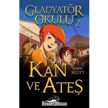 Gladyatör Okulu 2 Kan ve Ateş - Dan Scott