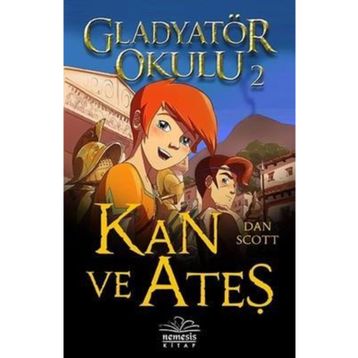 Gladyatör Okulu 2 Kan ve Ateş - Dan Scott
