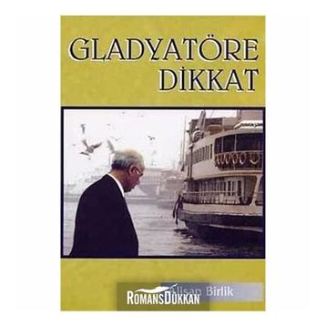 GLADYATÖRE DIKKAT - ALİŞAN BIRLIK