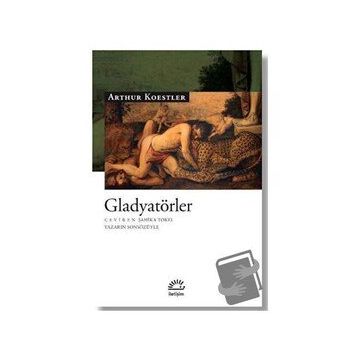 Gladyatörler - Arthur Koestler