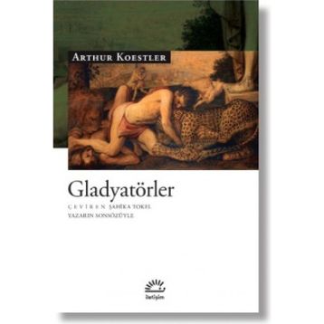 Gladyatörler - Arthur Koestler