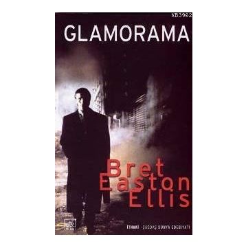 GLAMORAMA - BRET EASTON ELLIS