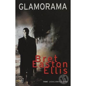 GLAMORAMA - BRET EASTON ELLIS