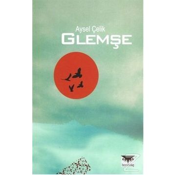 GLEMŞE - AYSEL ÇELIK