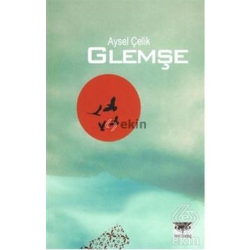 GLEMŞE - AYSEL ÇELIK