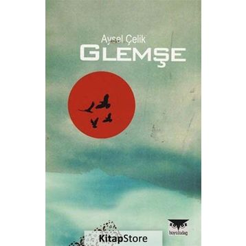 GLEMŞE - AYSEL ÇELIK