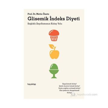GLISEMIK İNDEKS DIYETI SAĞLIKLI ZAYIFLAMANIN KOLAY YOLU - METIN ÖZATA