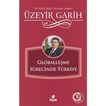 GLOBALLEŞME SÜRECİNDE TÜRKİYE - ÜZEYİR GARIH
