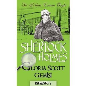 Gloria Scott Gemisi - Sherlock Holmes - Sir Arthur Conan Doyle
