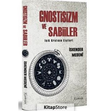 Gnostizm ve Sabiiler - İskender Medeni