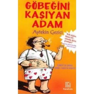 GÖBEĞİNİ KAŞIYAN ADAM - AYTEKIN GEZICI