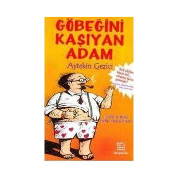 GÖBEĞİNİ KAŞIYAN ADAM - AYTEKIN GEZICI