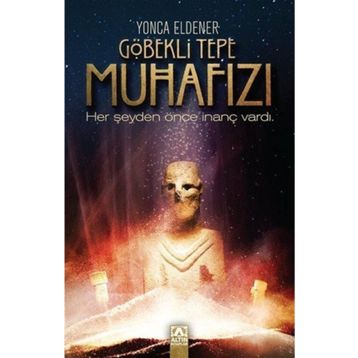 Göbekli Tepe Muhafızı - Yonca Eldener