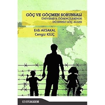 Göç ve Göçmen Sorunsalı - Erdi Aksakal