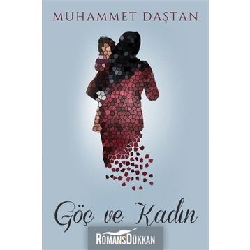 Göç ve Kadın - Muhammet Daştanları