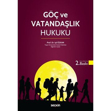 Göç ve Vatandaşlık Hukuku - Seçkin Yayıncılık