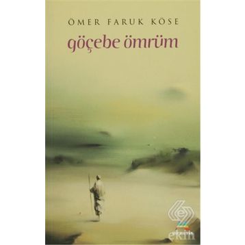 Göçebe Ömrüm - Ömer Faruk Köse