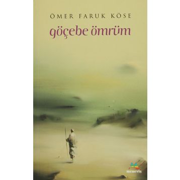 Göçebe Ömrüm - Ömer Faruk Köse