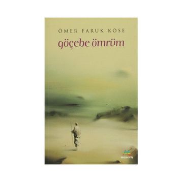 Göçebe Ömrüm - Ömer Faruk Köse