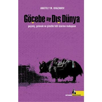 Göçebe ve Dış Dünya - Anatoly M. Khazanov