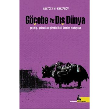 Göçebe ve Dış Dünya - Anatoly M. Khazanov