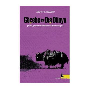 Göçebe ve Dış Dünya - Anatoly M. Khazanov
