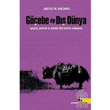 Göçebe ve Dış Dünya - Anatoly M. Khazanov