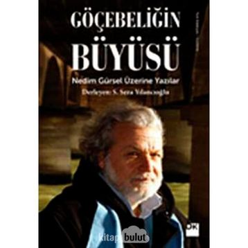 Göçebeliğin Büyüsü - S. Seza Yılancıoğlu