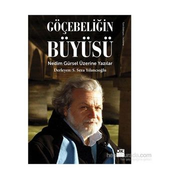 Göçebeliğin Büyüsü - S. Seza Yılancıoğlu