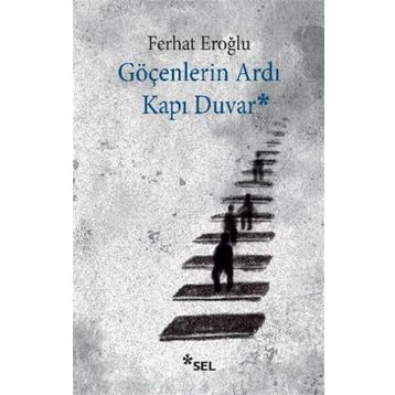 Göçenlerin Ardı Kapı Duvar - Ferhat Eroğlu