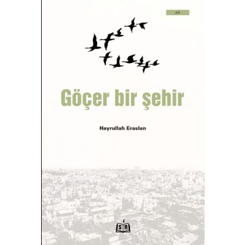 Göçer Bir Şehir - Hayrullah Eraslan
