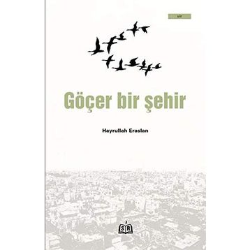 Göçer Bir Şehir - Hayrullah Eraslan