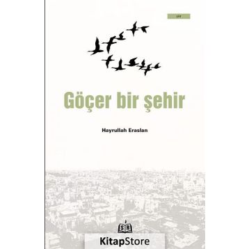 Göçer Bir Şehir - Hayrullah Eraslan