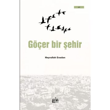 Göçer Bir Şehir - Hayrullah Eraslan