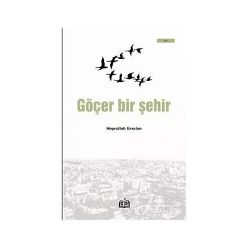Göçer Bir Şehir - Hayrullah Eraslan