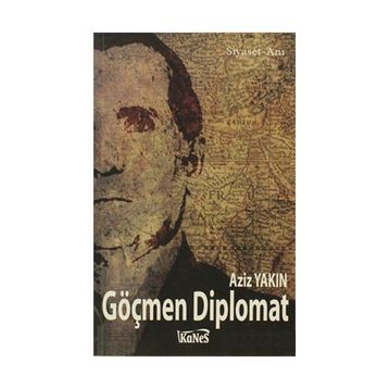 GÖÇMEN DIPLOMAT - AZIZ YAKIN